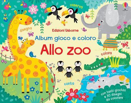 Allo zoo. Album gioco e coloro. Ediz. a colori - Kirsteen Robson - copertina
