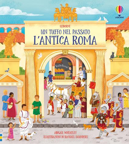 L'antica Roma. Ediz. a colori - Abigail Wheatley - copertina