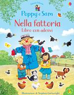 Nella fattoria. Poppy e Sam. Ediz. a colori