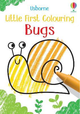 Little First Colouring Bugs - Kirsteen Robson - cover