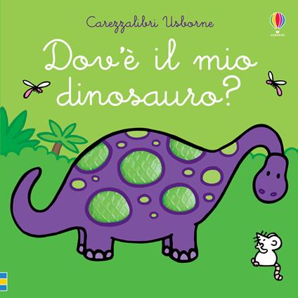 Dov'è il mio dinosauro? Ediz. a colori - Fiona Watt - copertina