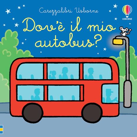 Dov'è il mio autobus? Ediz. a colori - Fiona Watt - copertina