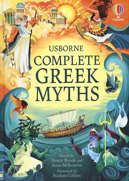 Complete Greek myths. Ediz. a colori - Henry Brook,Anna Milbourne - copertina
