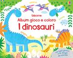 I dinosauri. Album gioco e coloro. Ediz. a colori