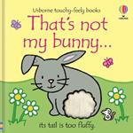 That's not my bunny.: An Easter And Springtime Book For Babies and Toddlers