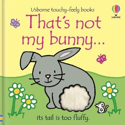 That's not my bunny…: An Easter And Springtime Book For Babies and Toddlers - Fiona Watt - cover