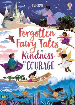 Forgotten Fairy Tales of Kindness and Courage - Mary Sebag-Montefiore - cover
