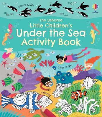 Little Children's Under the Sea Activity Book - Rebecca Gilpin - cover