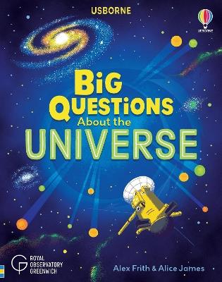 Big Questions About the Universe - Alice James,Alex Frith - cover