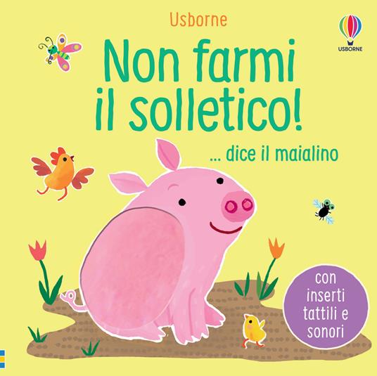 Non farmi il solletico! ...dice il maialino. Ediz. a colori - Sam Taplin - copertina