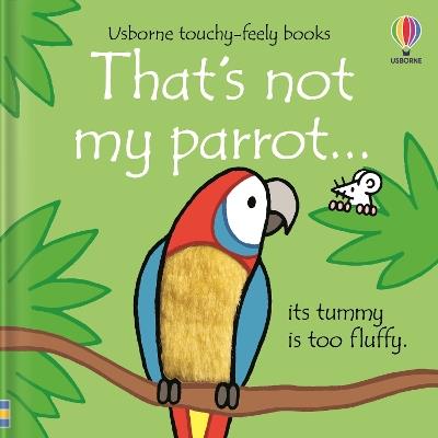 That's not my parrot... - Fiona Watt - cover