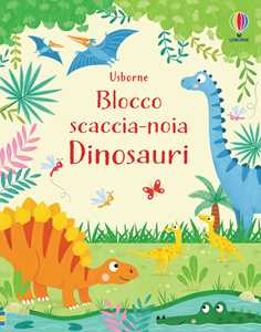 Dinosauri. Blocco scaccia-noia. Ediz. a colori