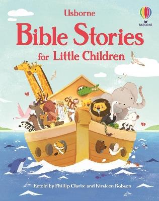 Bible Stories for Little Children - Phillip Clarke,Kirsteen Robson - cover
