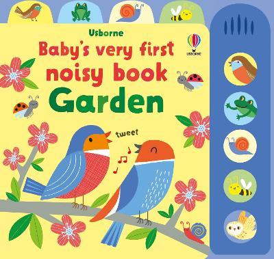 Baby's Very First Noisy Book Garden - Fiona Watt - cover