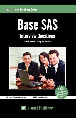 Base SAS: Interview Questions You'll Most Likely Be Asked - Vibrant Publishers - cover