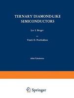 Ternary Diamond-Like Semiconductors / Troinye Almazopodobnye Poluprovodniki / ??????? ?????????????? ??????????????