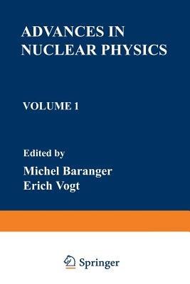Advances in Nuclear Physics: Volume 1 - Michel Baranger,Erich Vogt - cover