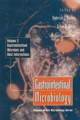 Gastrointestinal Microbiology: Gastrointestinal Microbes and Host Interactions - Roderick Mackie,Bryan White,Richard E. Isaacson - cover