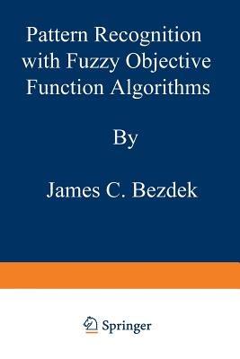 Pattern Recognition with Fuzzy Objective Function Algorithms - James C. Bezdek - cover