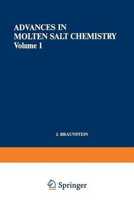 Advances in Molten Salt Chemistry: Volume 1 - J. Braunstein,Gleb Mamantov,G. P. Smith - cover