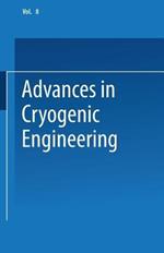 Advances in Cryogenic Engineering: Proceedings of the 1962 Cryogenic Engineering Conference University of California Los Angeles, California August 14–16, 1962