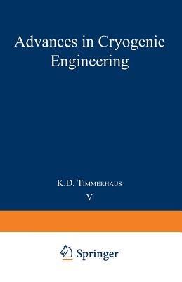 Advances in Cryogenic Engineering: Proceedings of the 1959 Cryogenic Engineering Conference University of California, Berkeley, California September 2–4, 1959 - K. D. Timmerhaus - cover