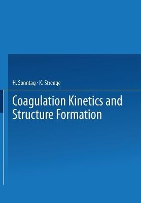 Coagulation Kinetics and Structure Formation - H. Sonntag,K. Strenge - cover