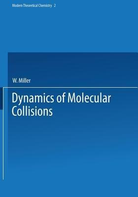 Dynamics of Molecular Collisions: Part B - cover