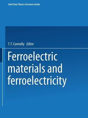 Ferroelectric Materials and Ferroelectricity - T. F. Connolly - cover