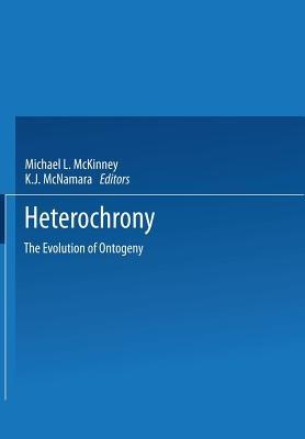 Heterochrony: The Evolution of Ontogeny - Michael L. McKinney,K.J. McNamara - cover