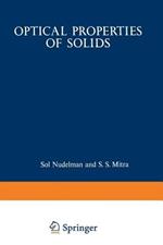 Optical Properties of Solids: Papers from the NATO Advanced Study Institute on Optical Properties of Solids Held August 7–20, 1966, at Freiburg, Germany