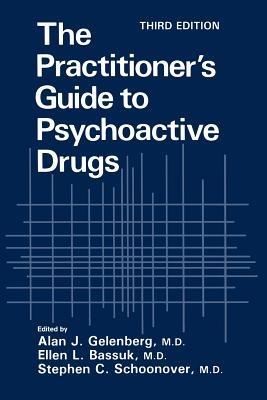 The Practitioner’s Guide to Psychoactive Drugs - Alan J. Gelenberg,Ellen L. Bassuk,Stephen C. Schoonover - cover