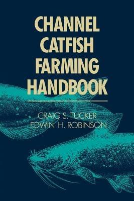 Channel Catfish Farming Handbook - C. S. Tucker - cover