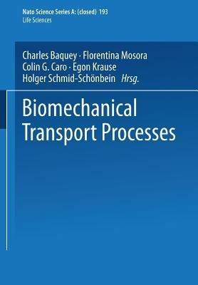 Biomechanical Transport Processes - Charles Baquey - cover