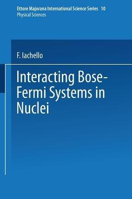 Interacting Bose-Fermi Systems in Nuclei - cover