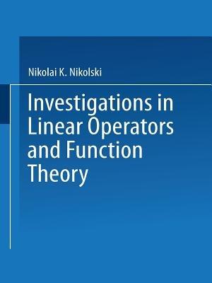 Investigations in Linear Operators and Function Theory: Part I - cover