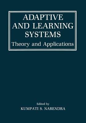 Adaptive and Learning Systems: Theory and Applications - Kumpati S. Narendra - cover