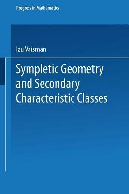 Symplectic Geometry and Secondary Characteristic Classes - Izu Vaisman - cover