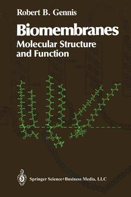 Biomembranes: Molecular Structure and Function - Robert B. Gennis - cover