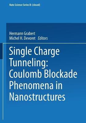 Single Charge Tunneling: Coulomb Blockade Phenomena In Nanostructures - cover