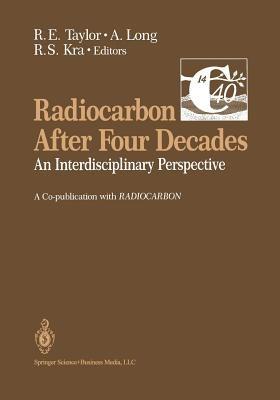 Radiocarbon After Four Decades: An Interdisciplinary Perspective - cover