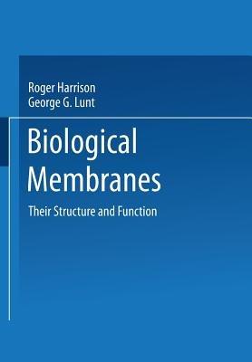Biological Membranes: Their Structure and Function - Roger Harrison - cover