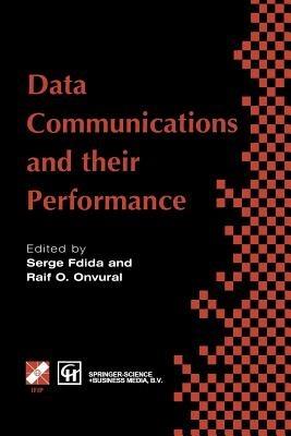 Data Communications and their Performance: Proceedings of the Sixth IFIP WG6.3 Conference on Performance of Computer Networks, Istanbul, Turkey, 1995 - cover