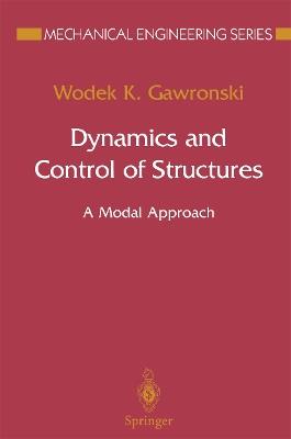 Dynamics and Control of Structures: A Modal Approach - Wodek K. Gawronski - cover