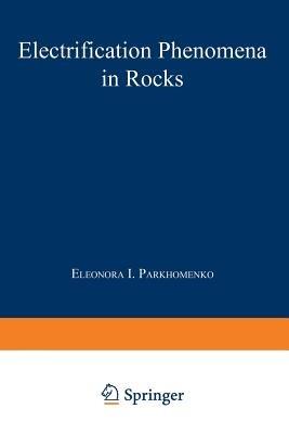Electrification Phenomena in Rocks - E. I. Parkhomenko - cover