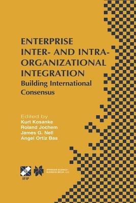 Enterprise Inter- and Intra-Organizational Integration: Building International Consensus - cover