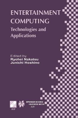 Entertainment Computing: Technologies and Application - cover