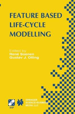 Feature Based Product Life-Cycle Modelling: IFIP TC5 / WG5.2 & WG5.3 Conference on Feature Modelling and Advanced Design-for-the-Life-Cycle Systems (FEATS 2001) June 12–14, 2001, Valenciennes, France - cover