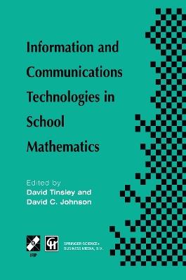 Information and Communications Technologies in School Mathematics: IFIP TC3 / WG3.1 Working Conference on Secondary School Mathematics in the World of Communication Technology: Learning, Teaching and the Curriculum, 26–31 October 1997, Grenoble, France - cover