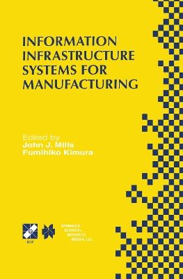 Information Infrastructure Systems for Manufacturing II: IFIP TC5 WG5.3/5.7 Third International Working Conference on the Design of Information Infrastructure Systems for Manufacturing (DIISM’98) May 18–20, 1998, Fort Worth, Texas - cover